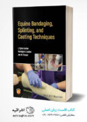 Equine Bandaging, Splinting, And Casting Techniques